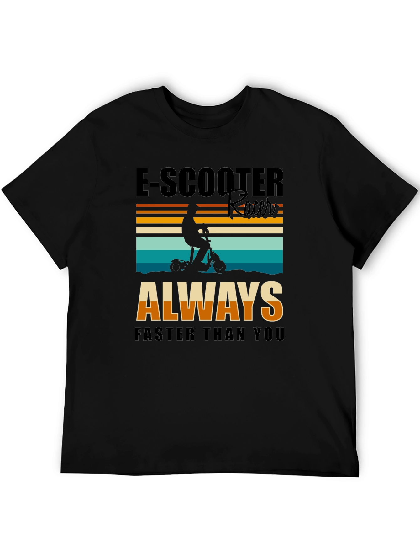 E-Scooter Racer T-Shirt: Always Faster Than You - Black
