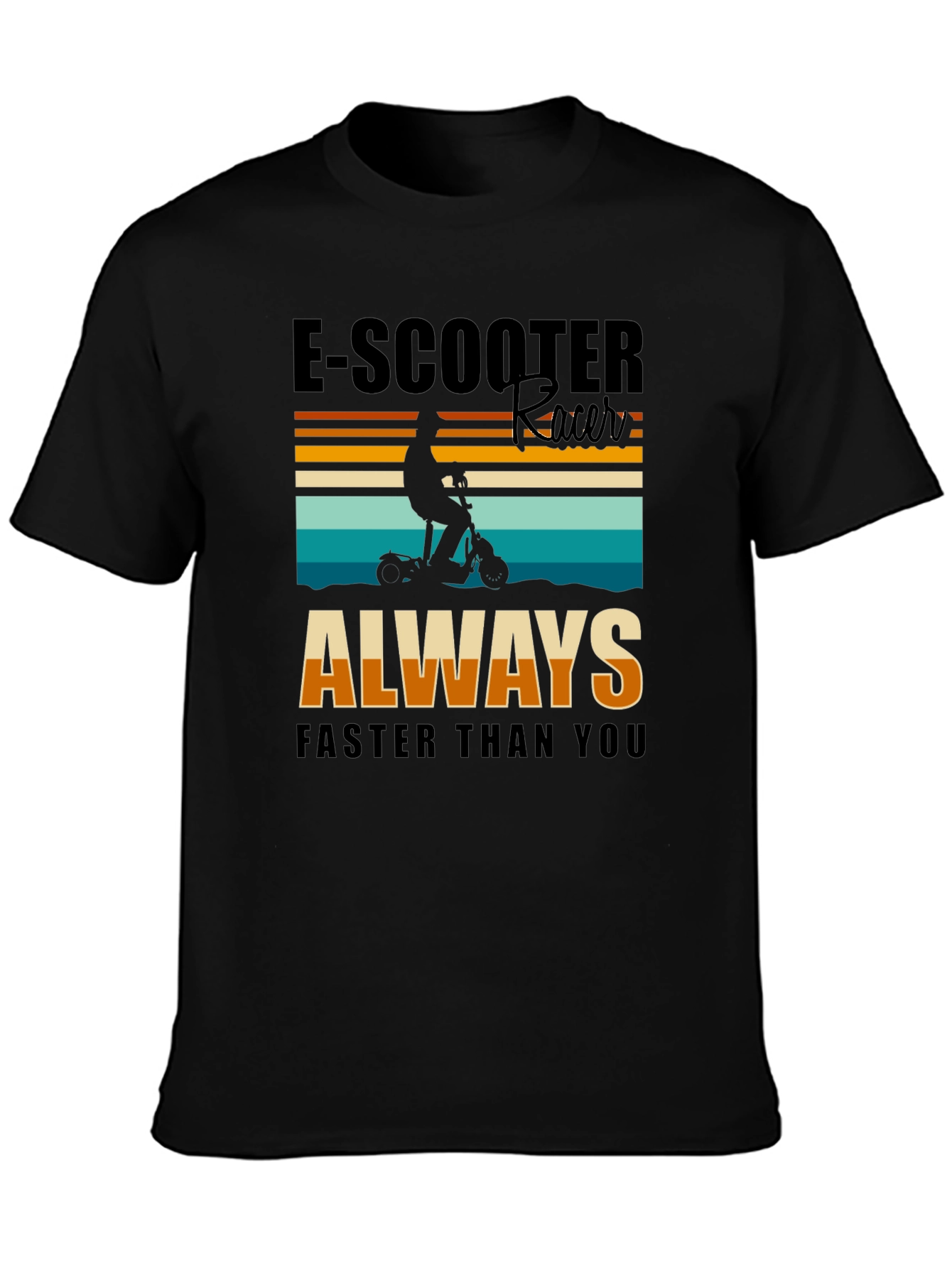 E-Scooter Racer T-Shirt: Always Faster Than You - Black