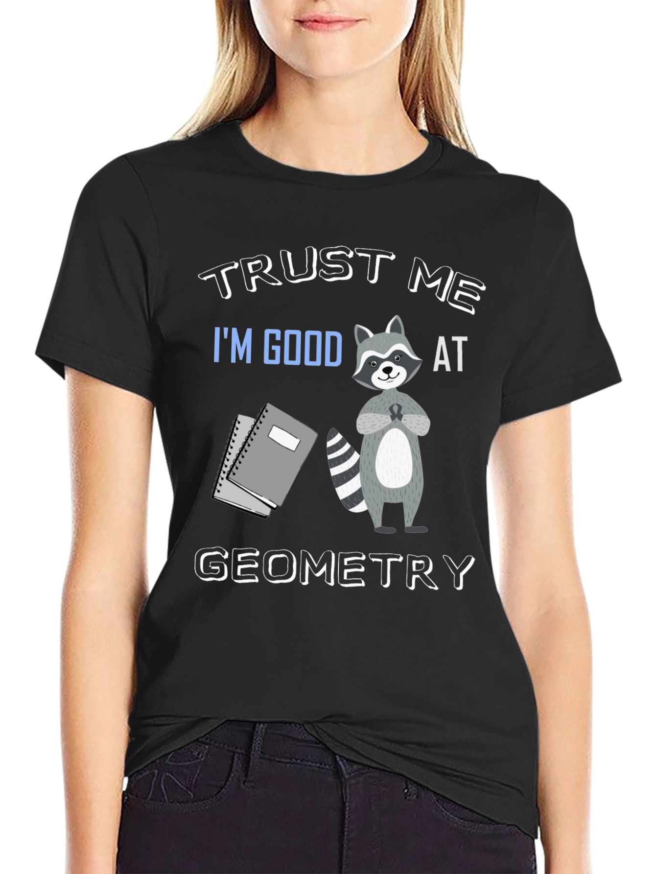 Trust Me Im Good At Geometry Black T-Shirt