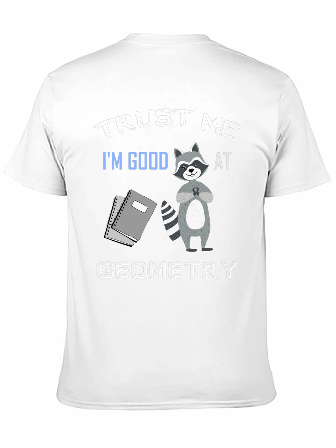 Trust Me Im Good At Geometry Black T-Shirt