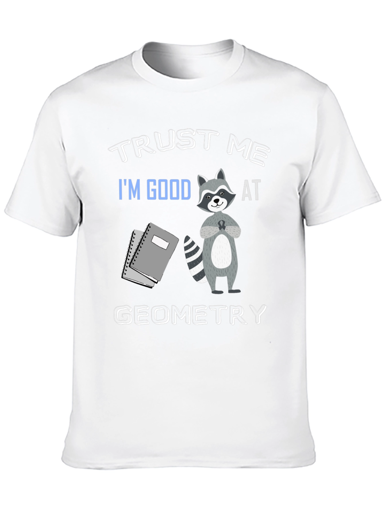 Trust Me Im Good At Geometry Black T-Shirt