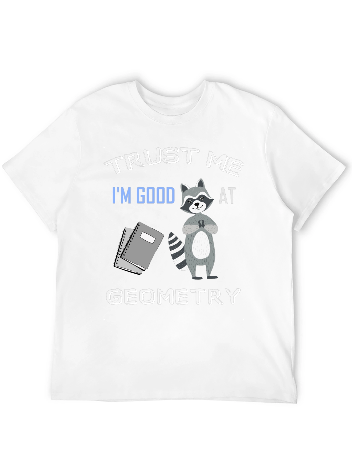 Trust Me Im Good At Geometry Black T-Shirt