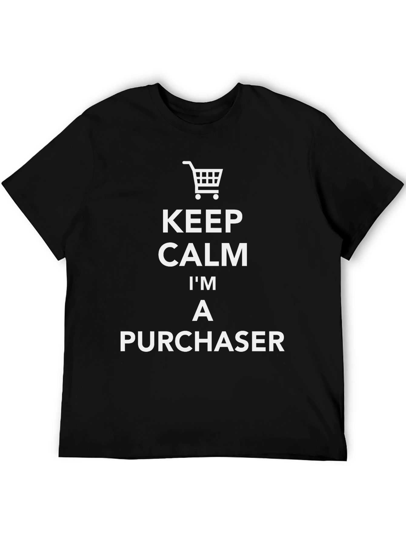 Keep Calm Im A Purchaser Funny Black T-Shirt