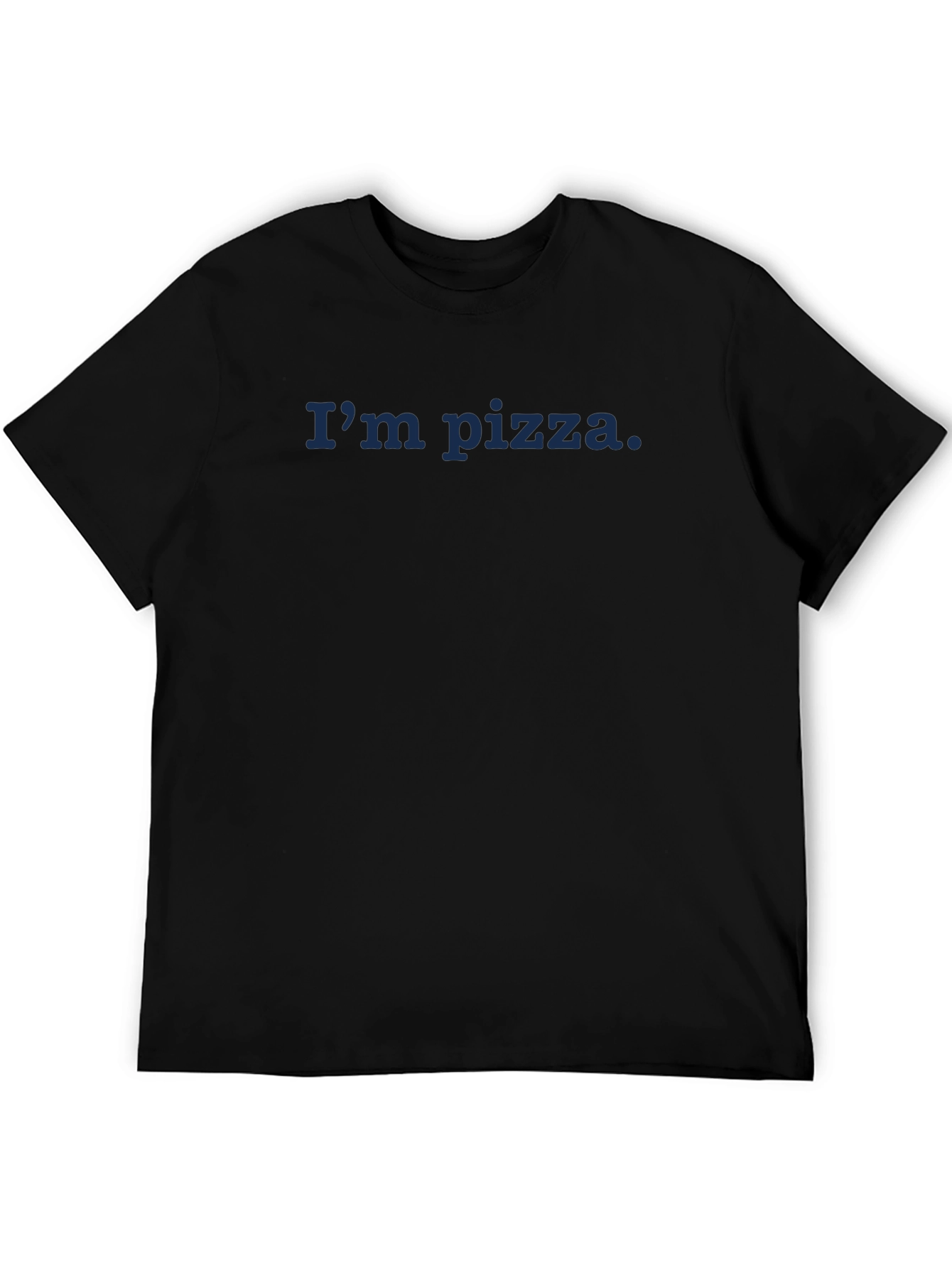 Im Pizza T-Shirt - Funny Foodie Tee