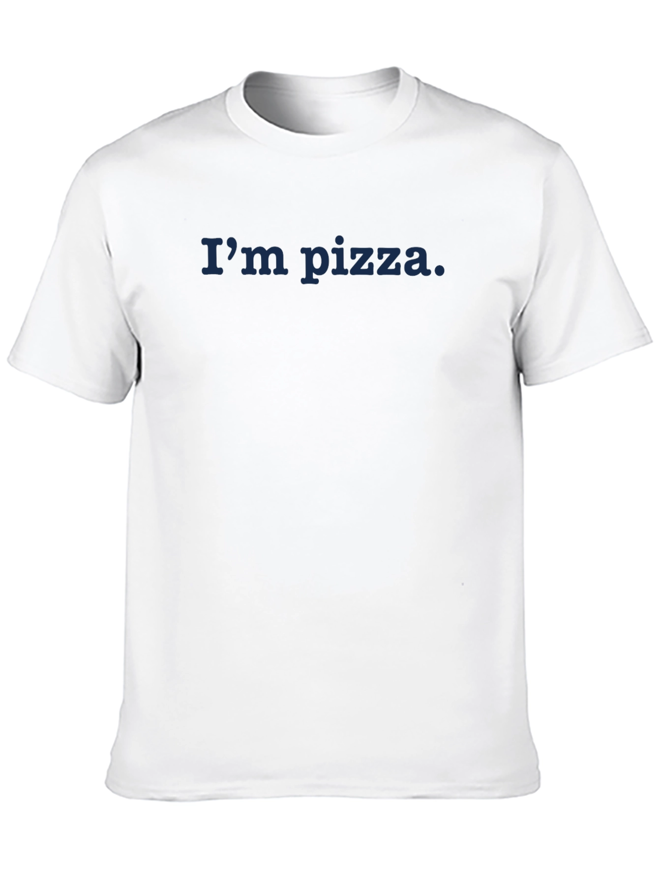 Im Pizza T-Shirt - Funny Foodie Tee
