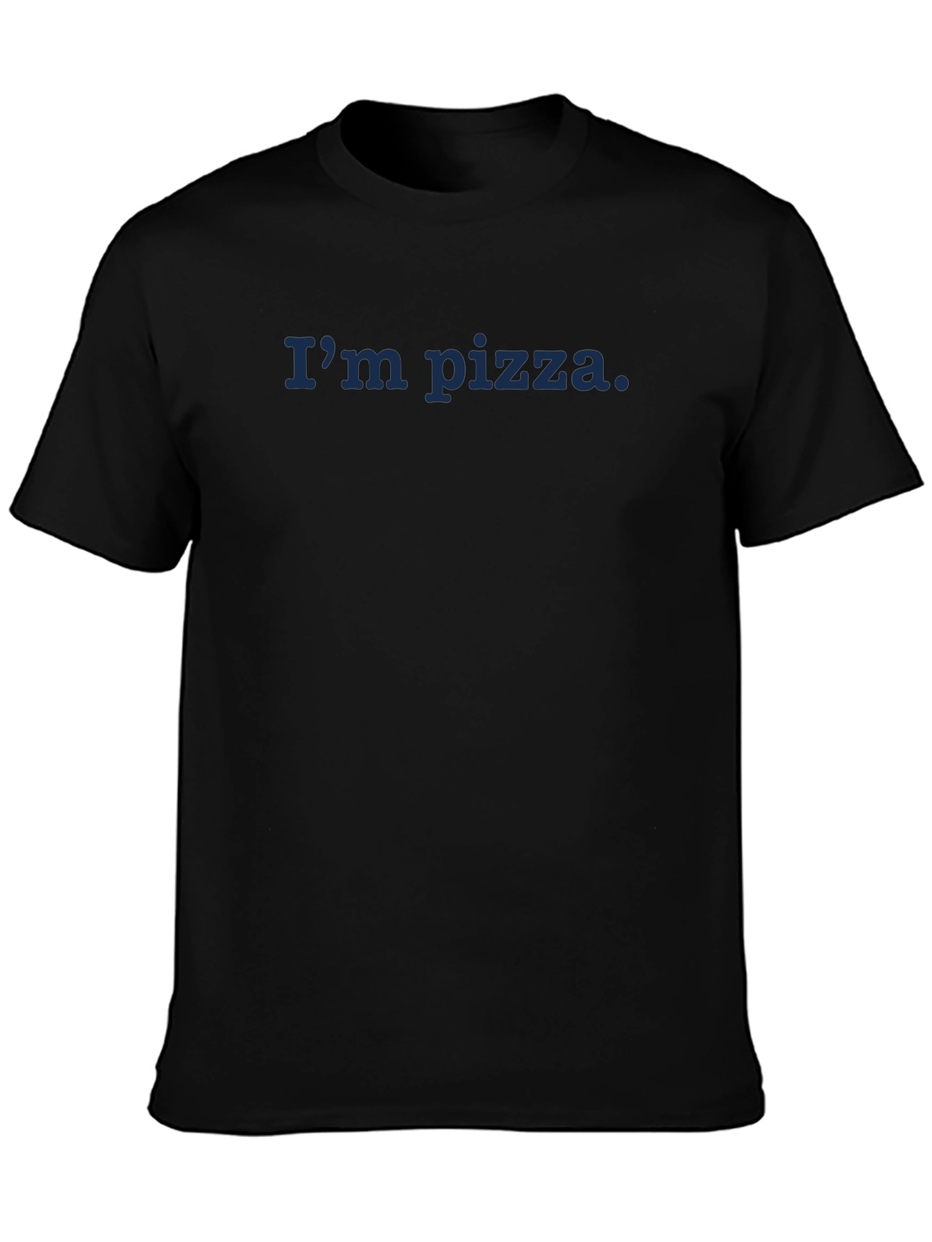 Im Pizza T-Shirt - Funny Foodie Tee