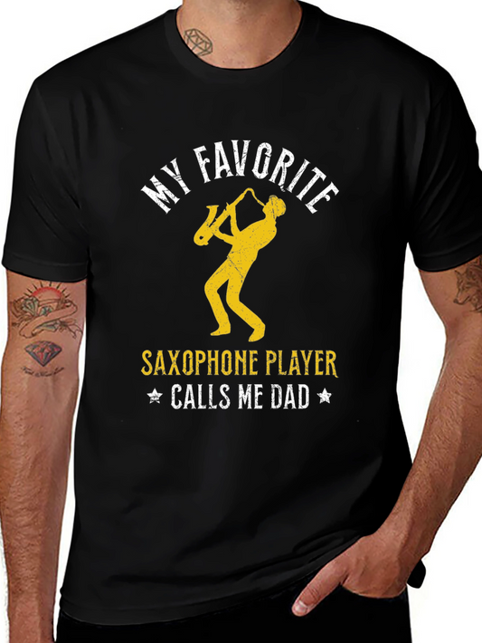My Favorite Saxophone Player Calls Me Dad T-Shirt