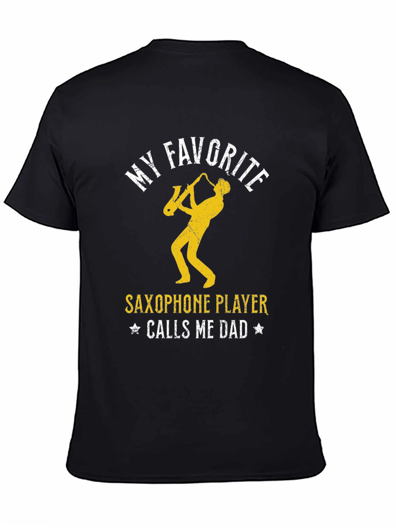 My Favorite Saxophone Player Calls Me Dad T-Shirt
