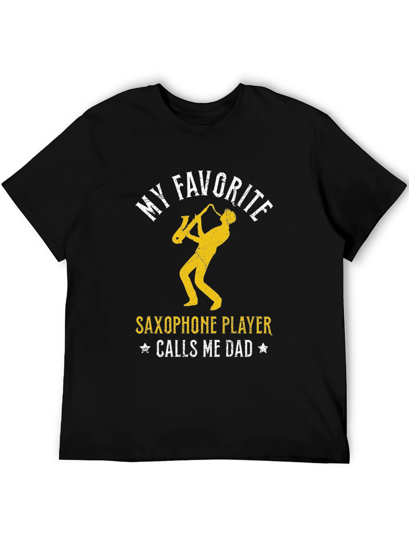 My Favorite Saxophone Player Calls Me Dad T-Shirt