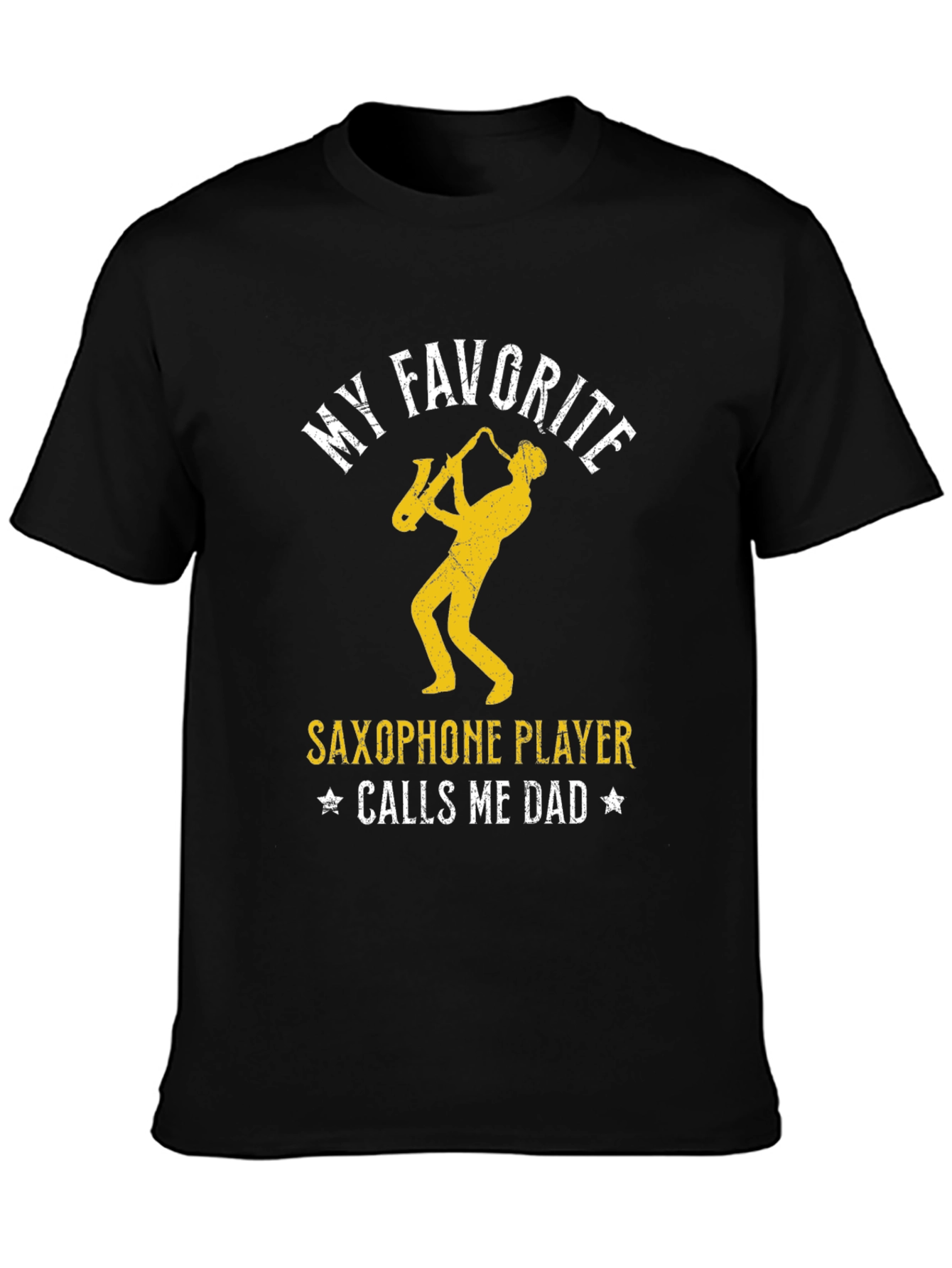 My Favorite Saxophone Player Calls Me Dad T-Shirt
