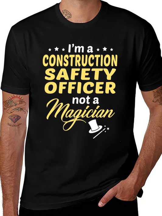 Construction Safety Officer T-Shirt - Not a Magician Funny Tee