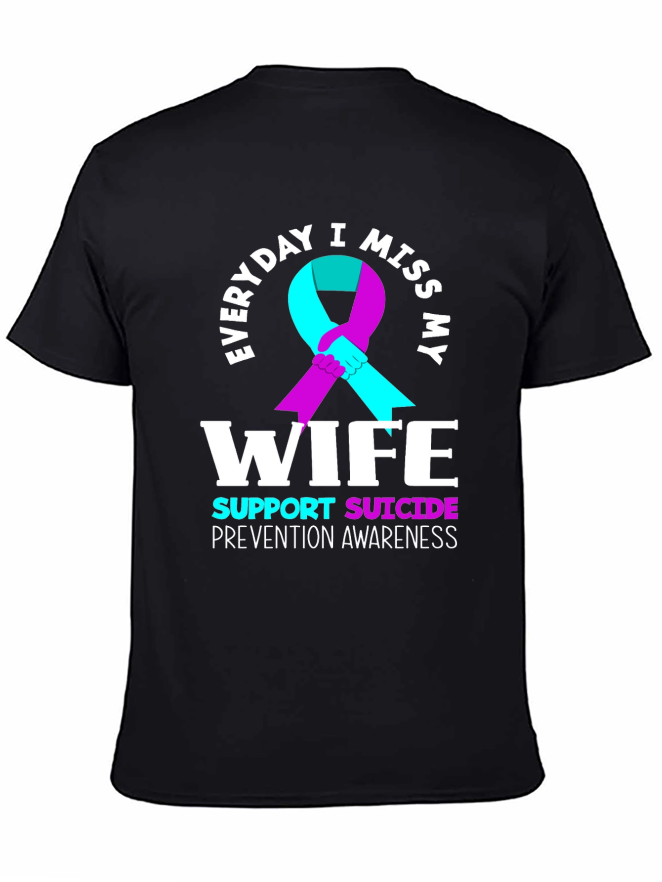 Everyday I Miss My Wife Suicide Prevention Awareness T-Shirt