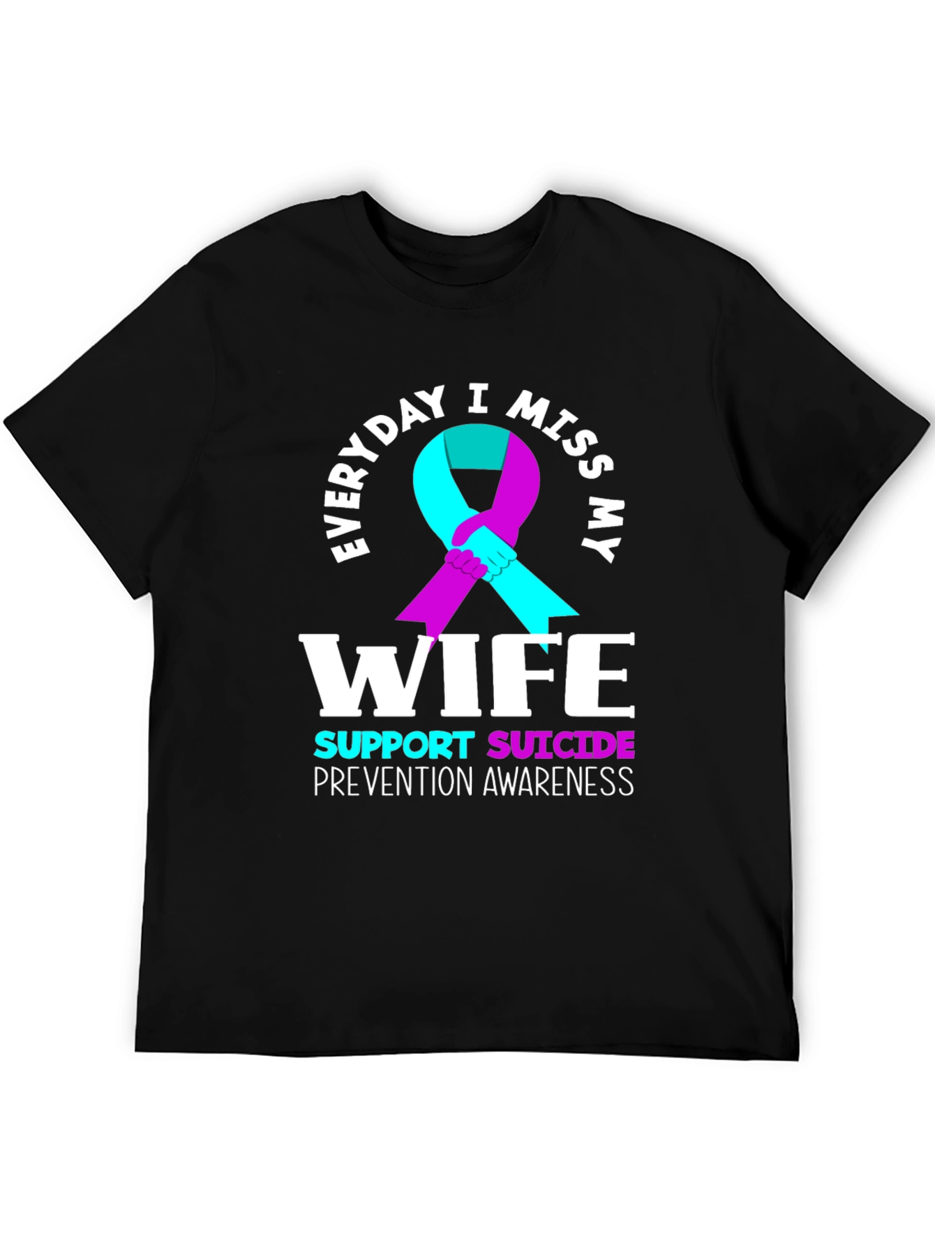 Everyday I Miss My Wife Suicide Prevention Awareness T-Shirt