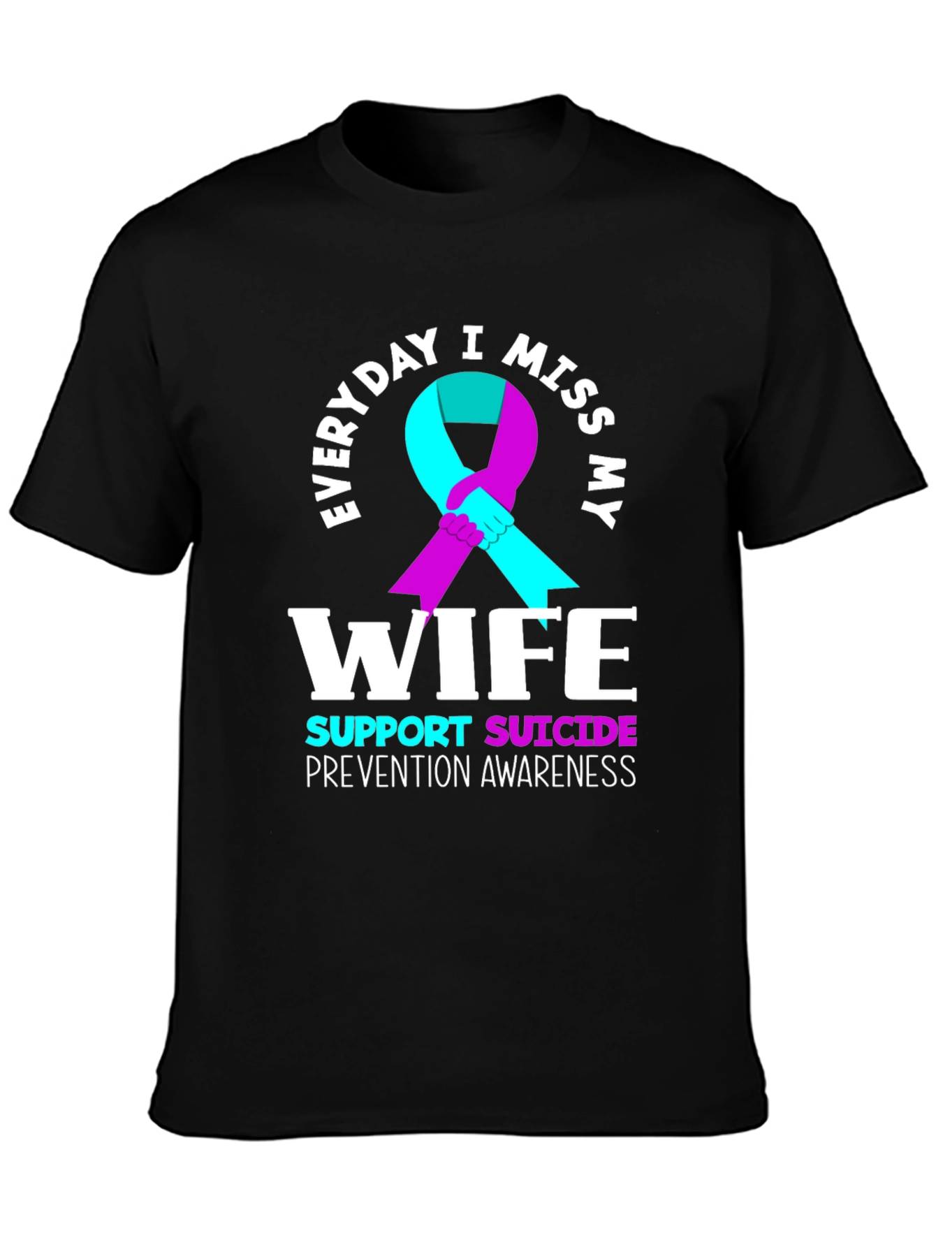 Everyday I Miss My Wife Suicide Prevention Awareness T-Shirt