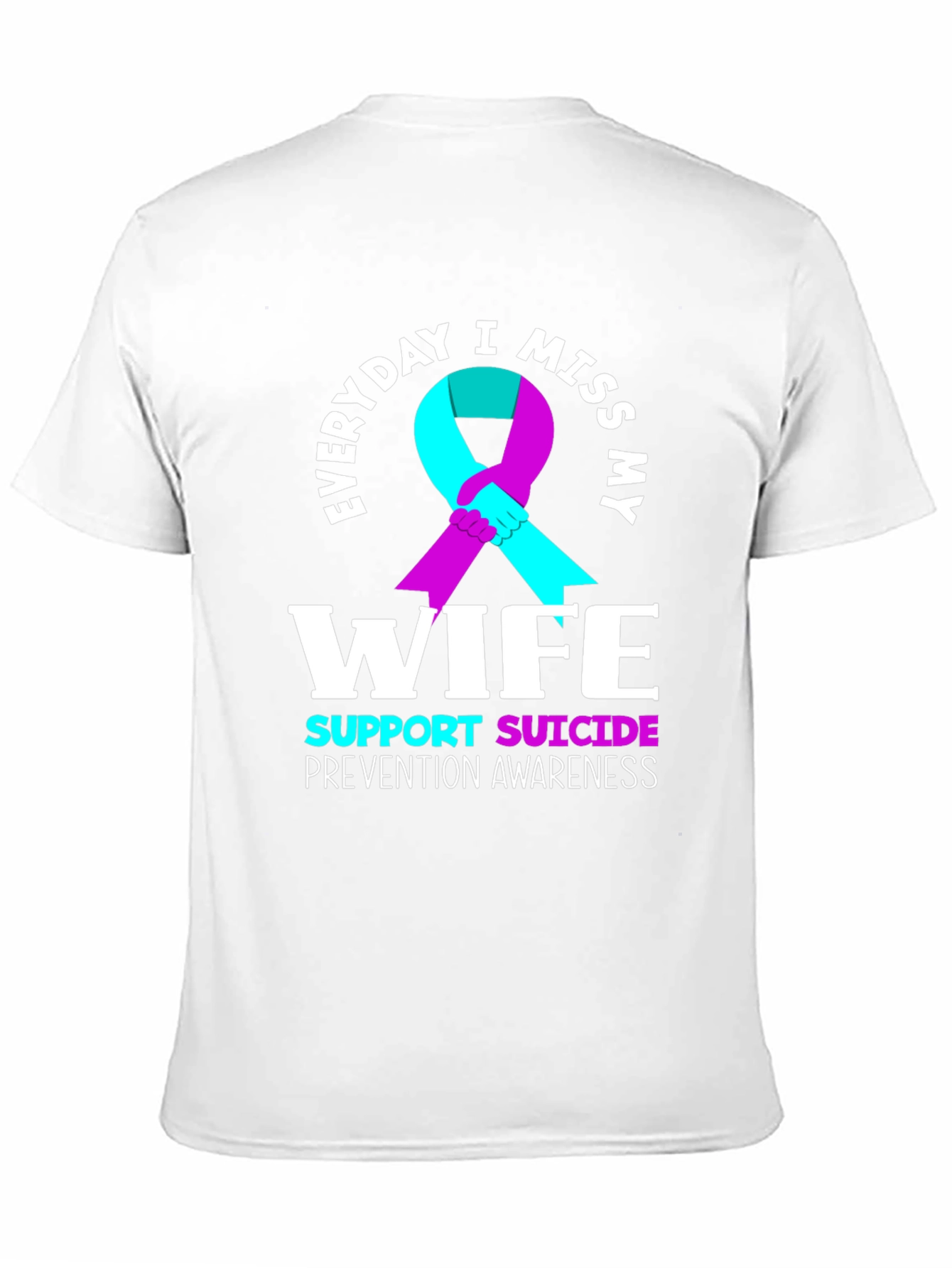 Everyday I Miss My Wife Suicide Prevention Awareness T-Shirt