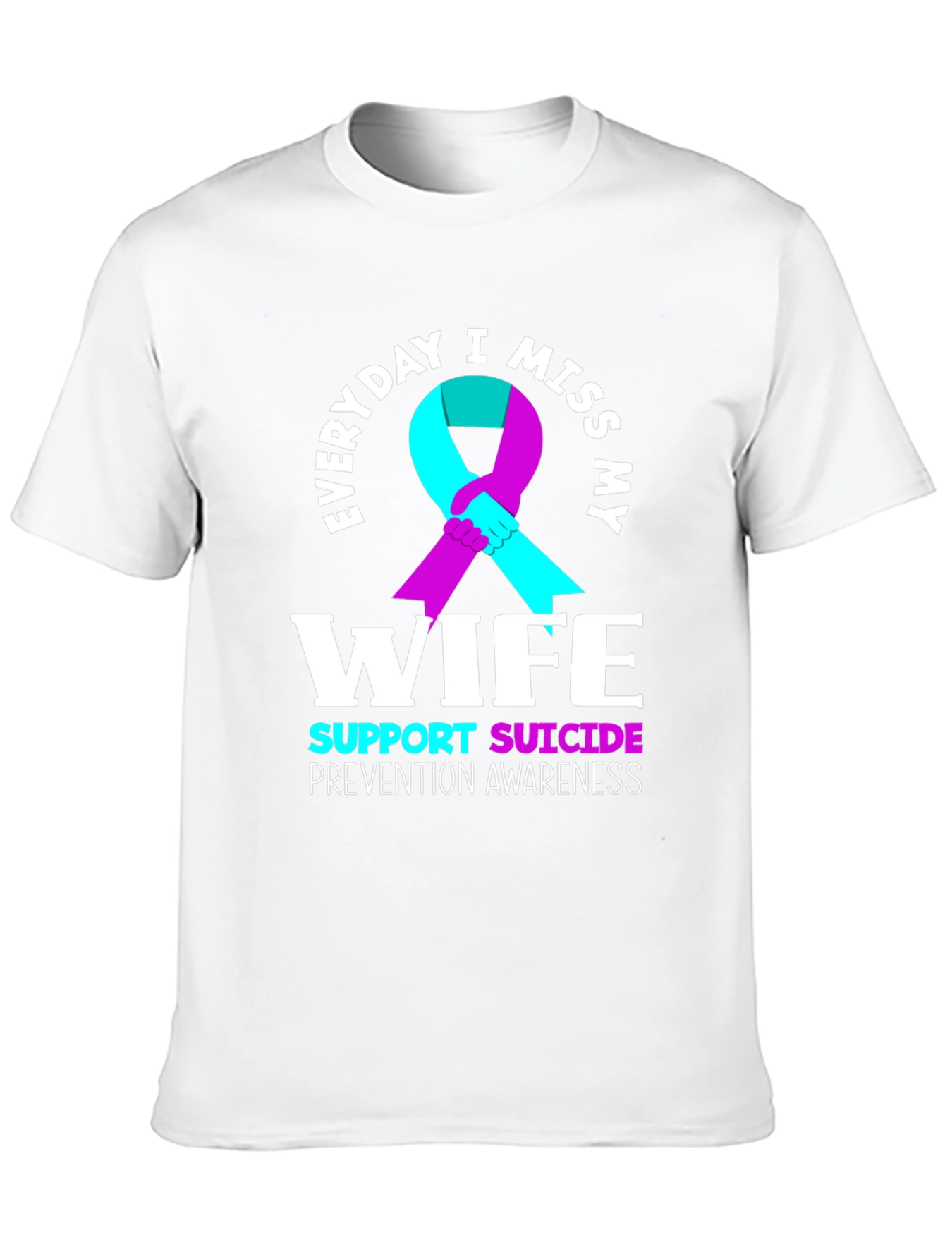 Everyday I Miss My Wife Suicide Prevention Awareness T-Shirt