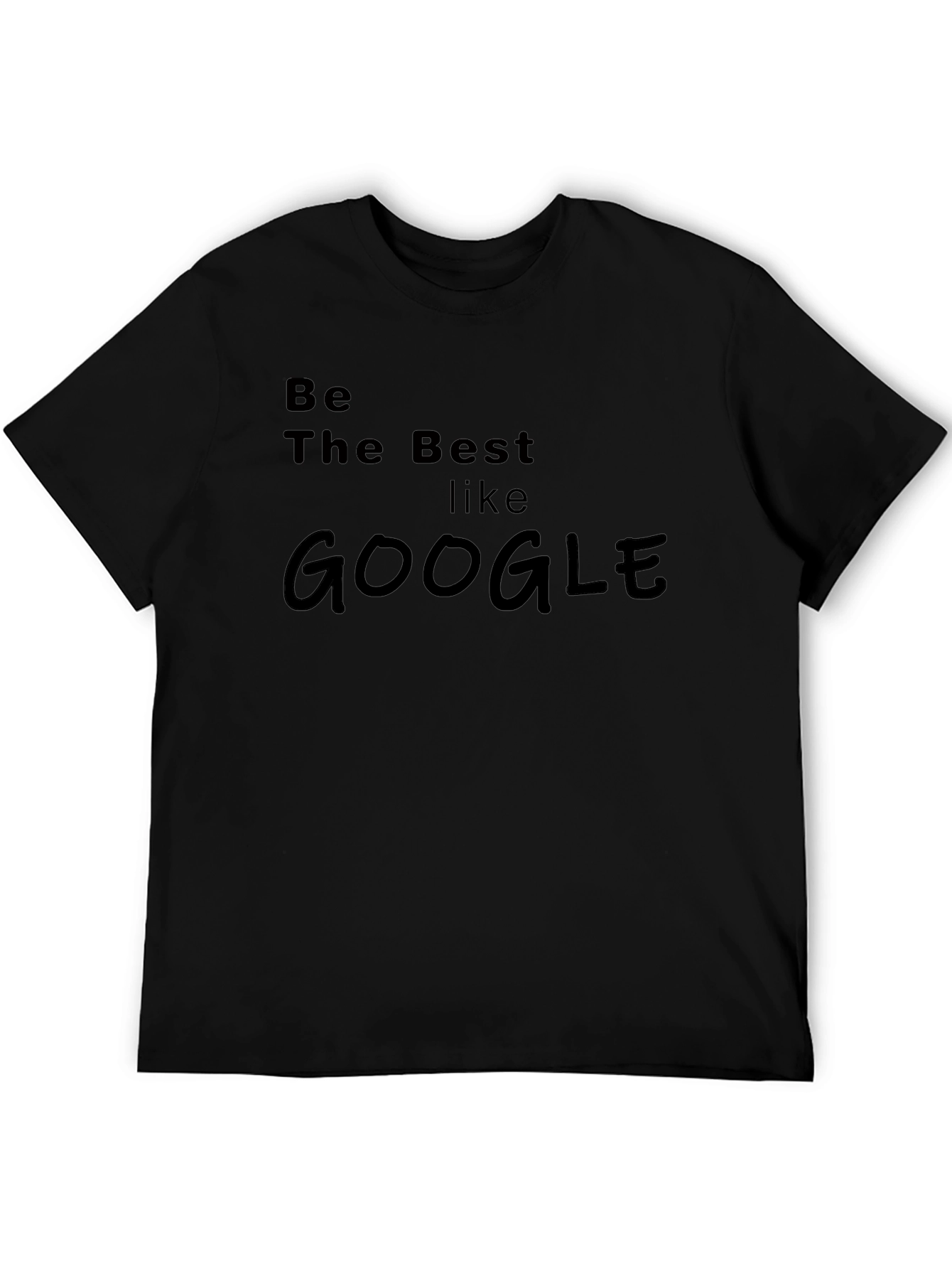 Be The Best Like Google T-Shirt