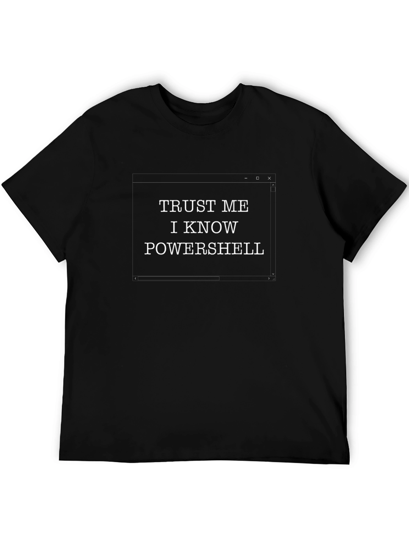 Trust Me I Know Powershell Black T-Shirt