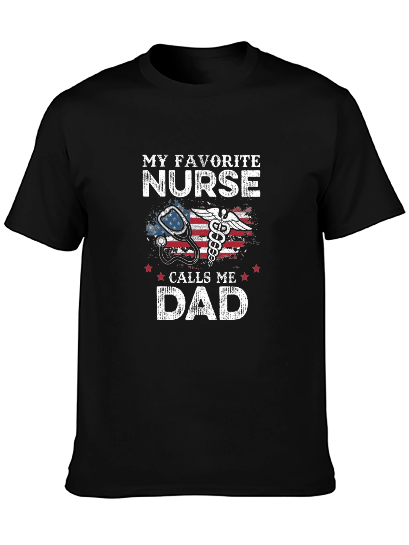 My Favorite Nurse Calls Me Dad Black T-Shirt