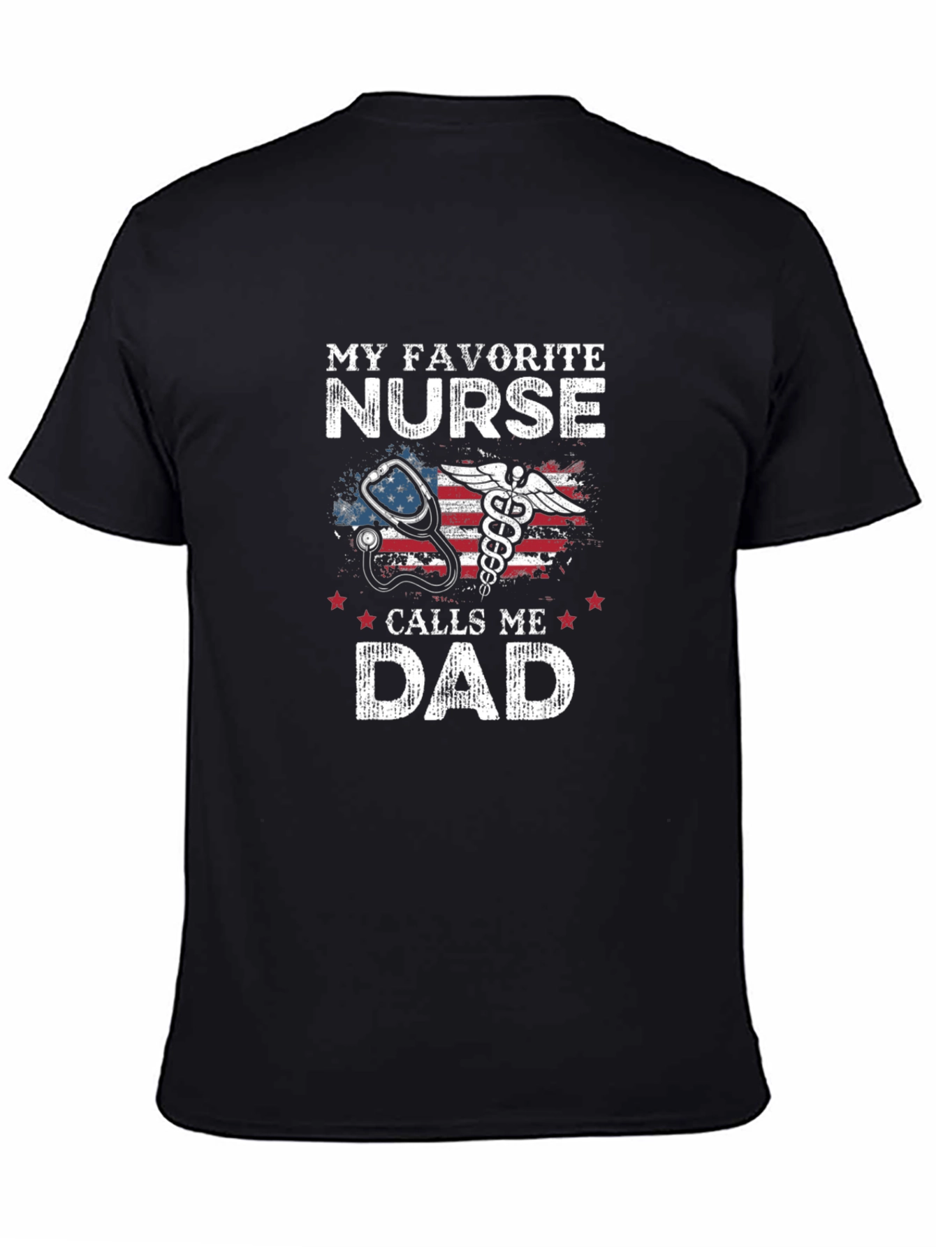 My Favorite Nurse Calls Me Dad Black T-Shirt