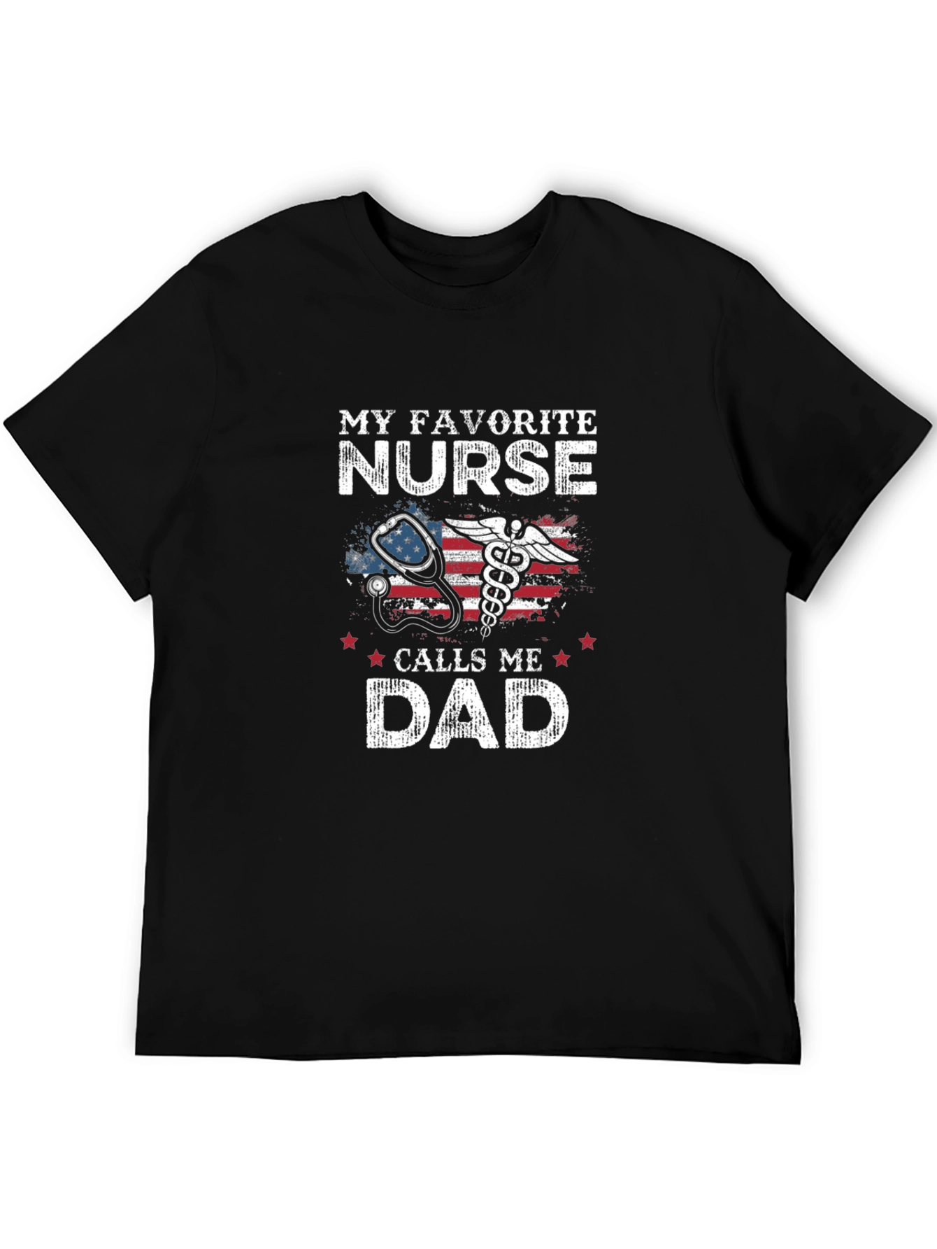 My Favorite Nurse Calls Me Dad Black T-Shirt