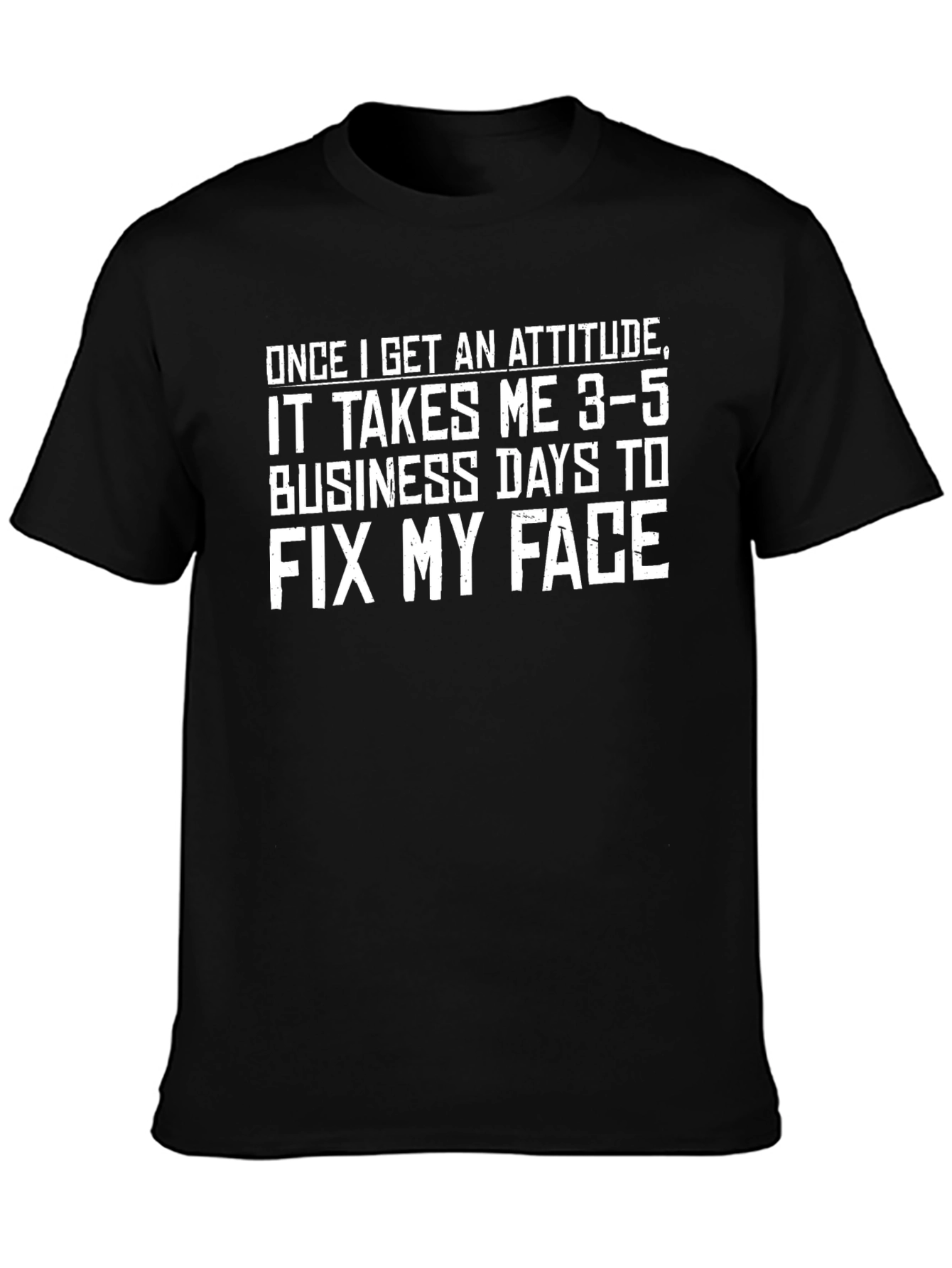Funny Attitude T-Shirt - Fix My Face Novelty Tee