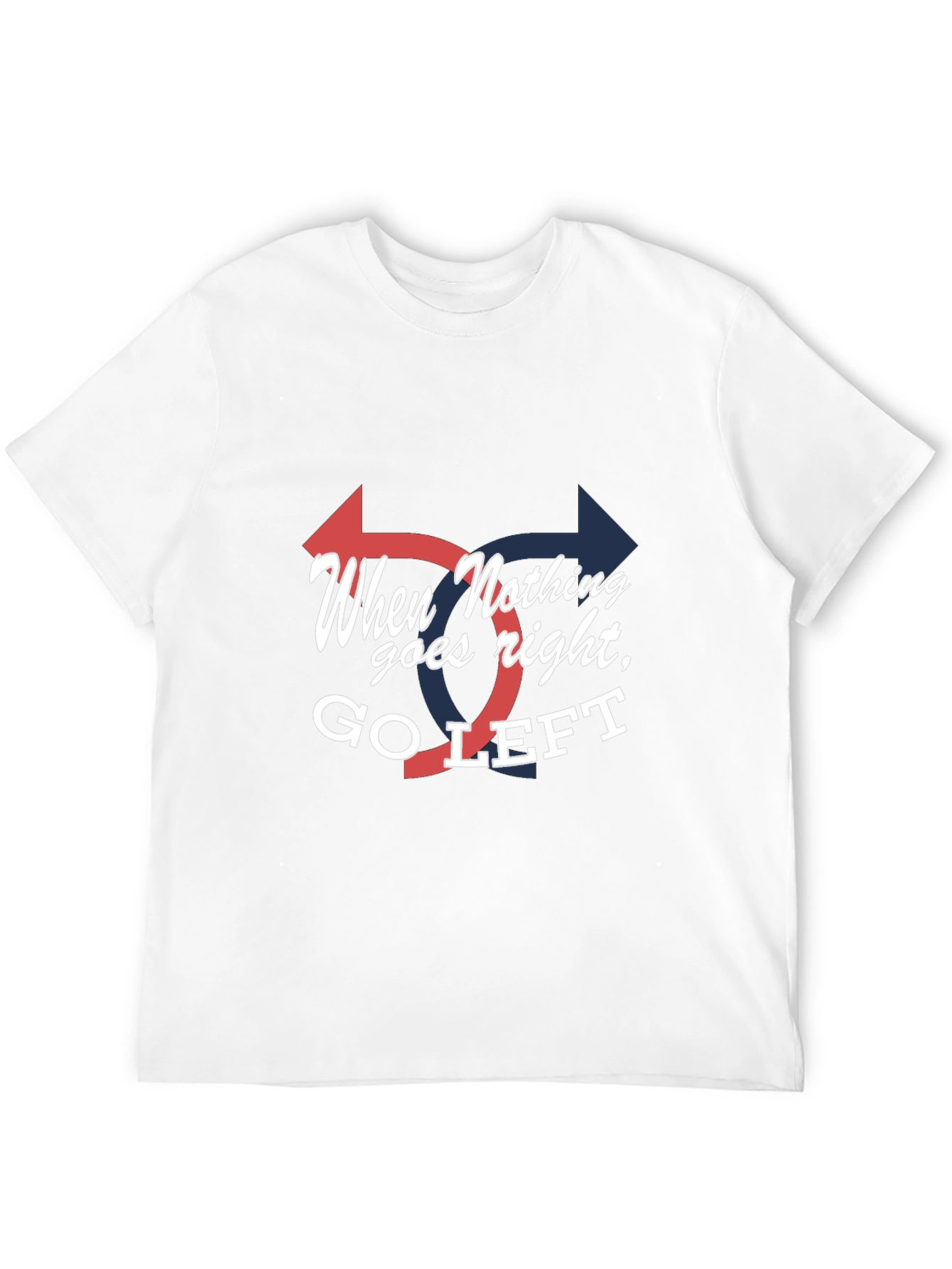 Go Left Graphic Tee - Unisex Novelty T-Shirt