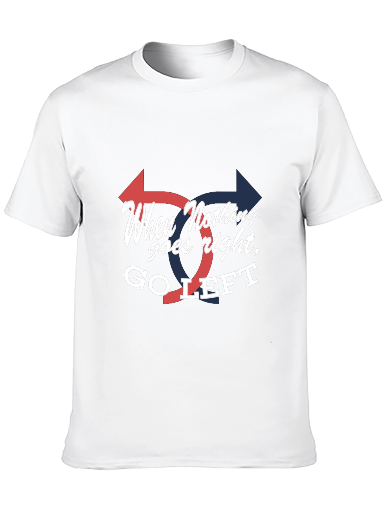 Go Left Graphic Tee - Unisex Novelty T-Shirt