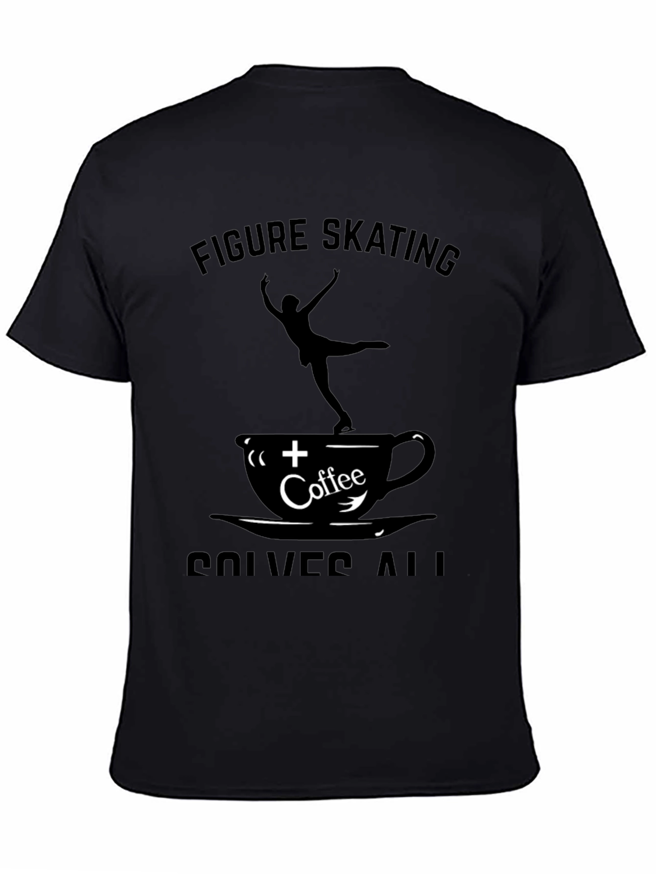 Figure Skating Coffee Solves All T-Shirt