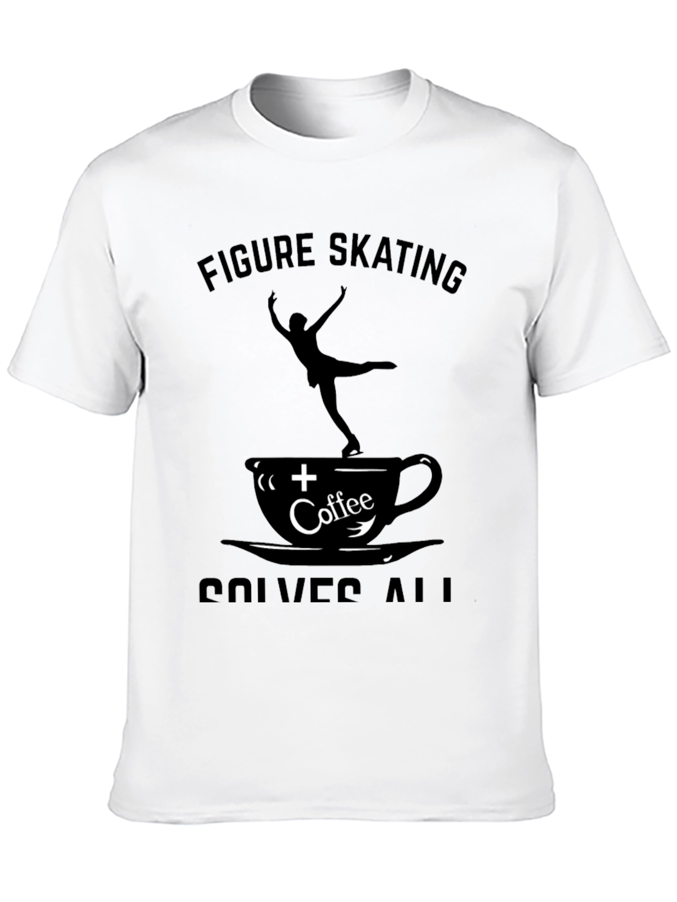 Figure Skating Coffee Solves All T-Shirt