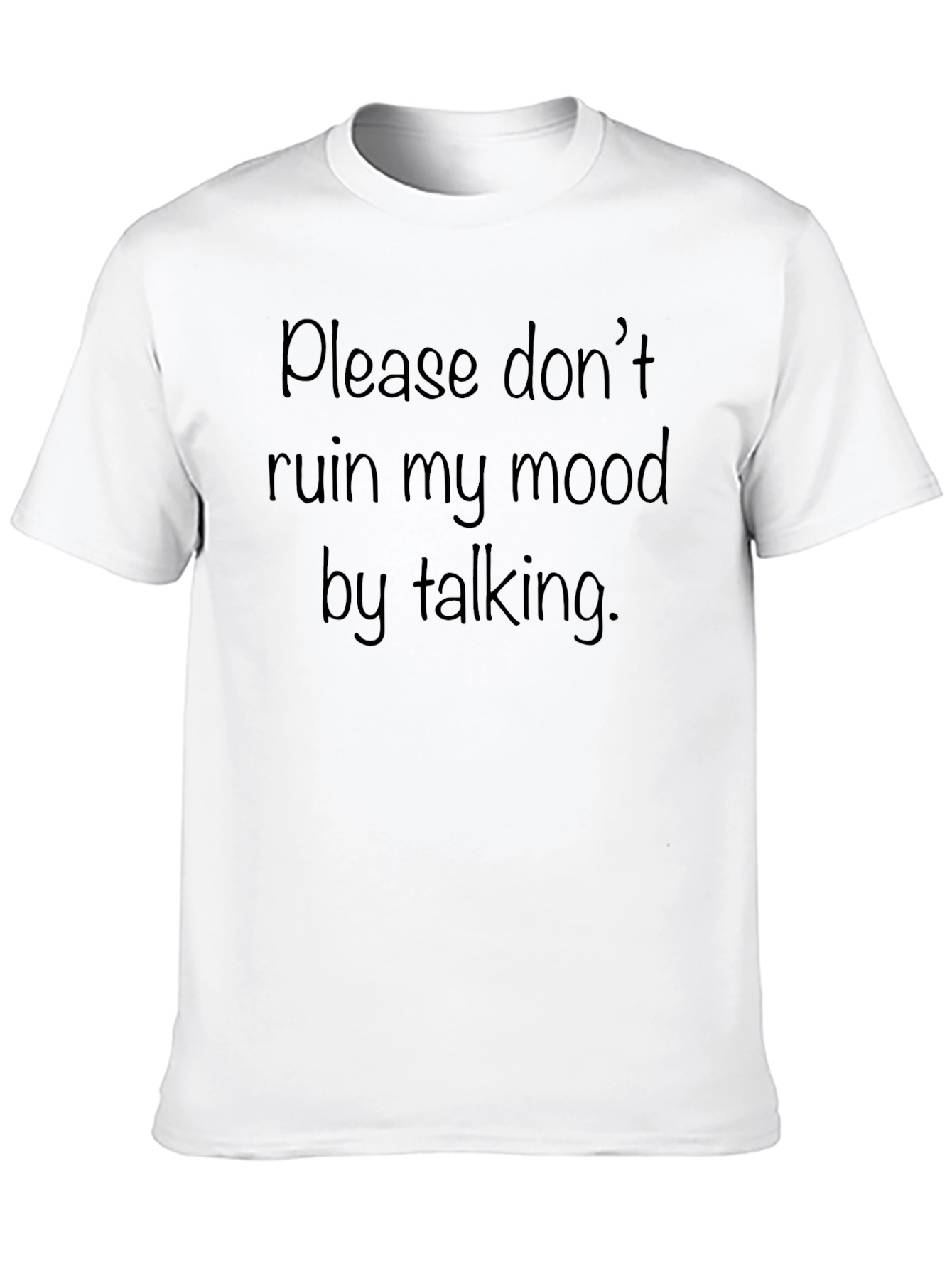 Dont Ruin My Mood Funny Sarcastic T-Shirt