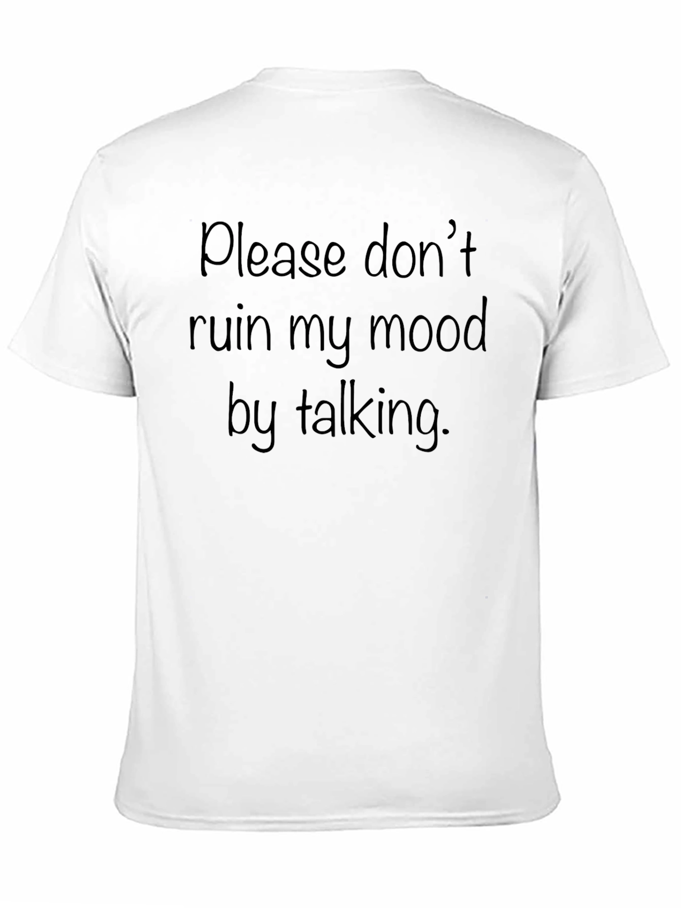 Dont Ruin My Mood Funny Sarcastic T-Shirt