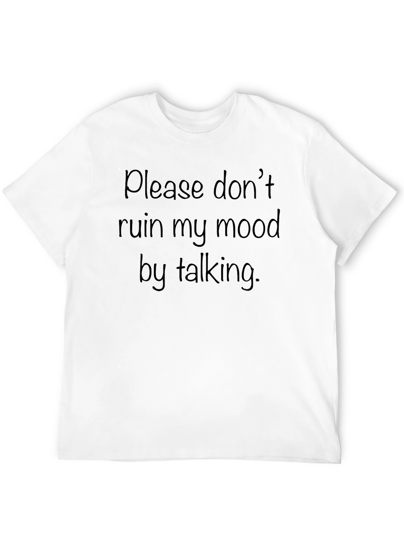 Dont Ruin My Mood Funny Sarcastic T-Shirt