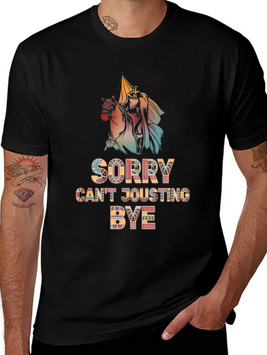 Funny Sorry Cant Jousting Bye Mens Black T-Shirt