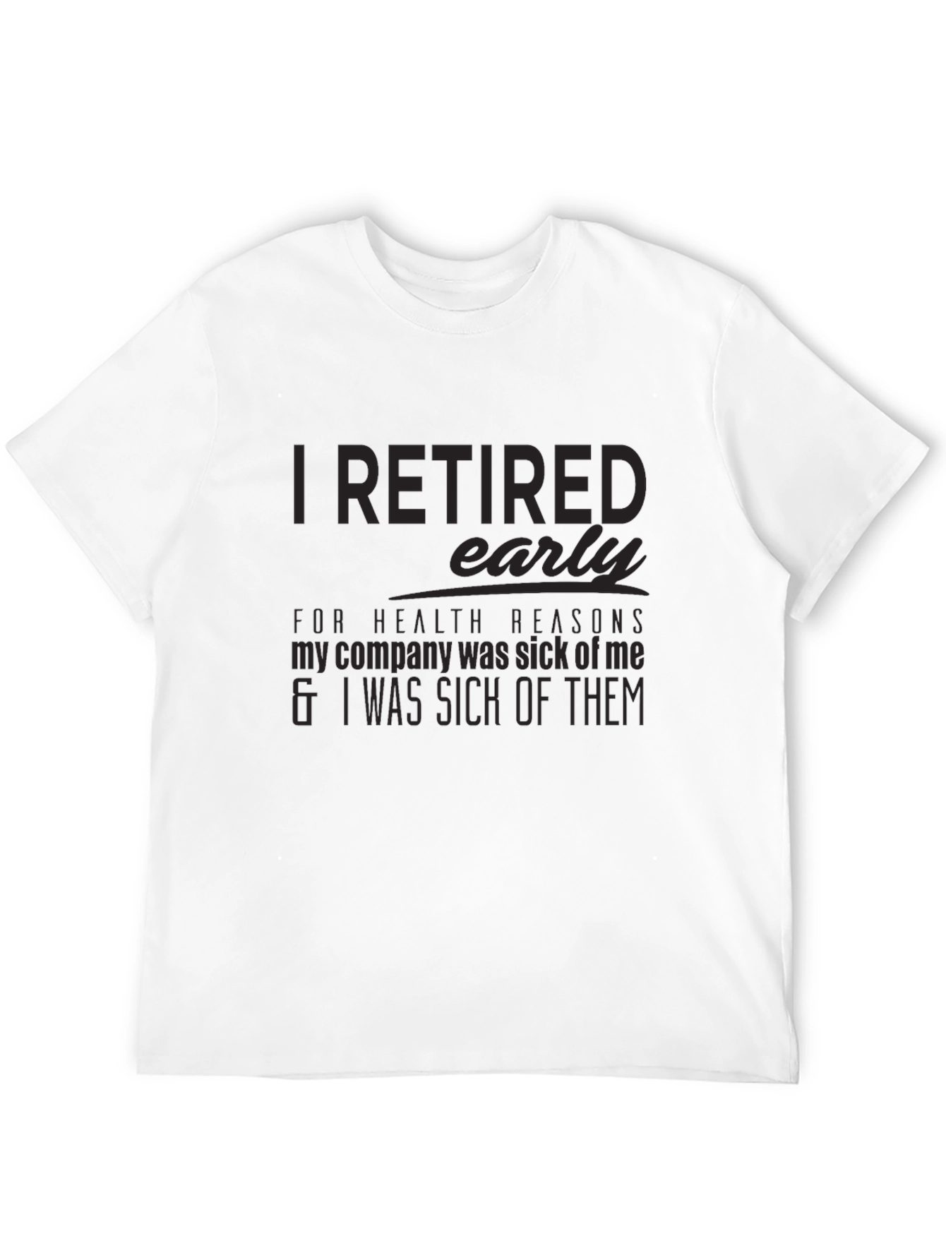 Retired Early T-Shirt - Sarcastic Retirement Tee