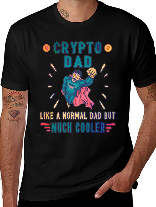 Crypto Dad T-Shirt - Like a Normal Dad But Much Cooler
