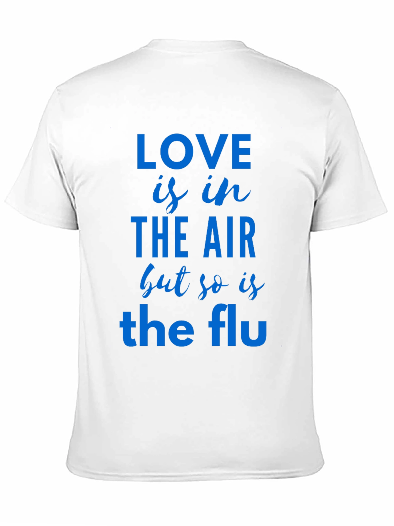 Love Is In The Air T-Shirt Funny Flu Tee