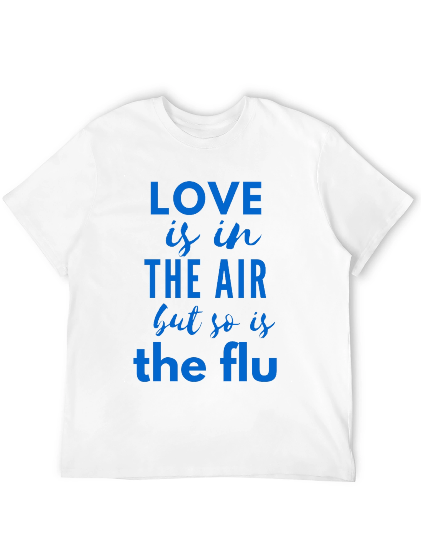 Love Is In The Air T-Shirt Funny Flu Tee