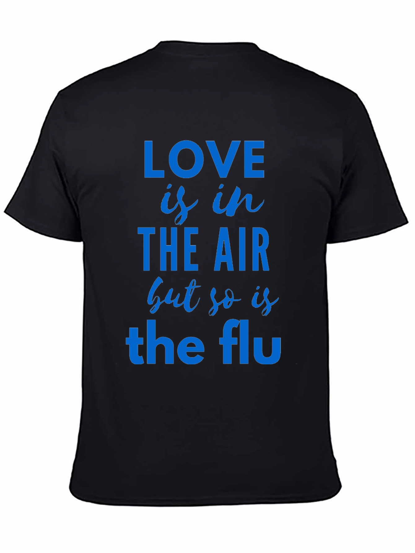 Love Is In The Air T-Shirt Funny Flu Tee