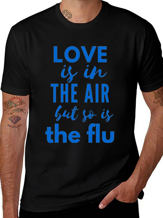 Love Is In The Air T-Shirt Funny Flu Tee
