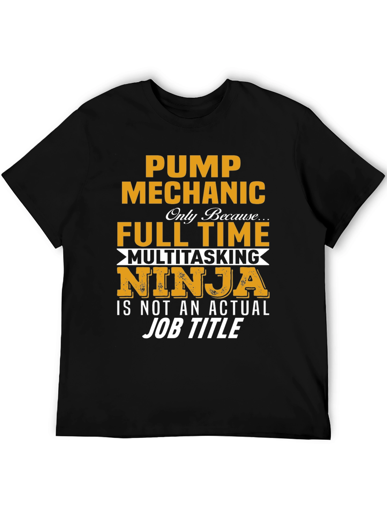 Pump Mechanic Full Time Ninja T-Shirt