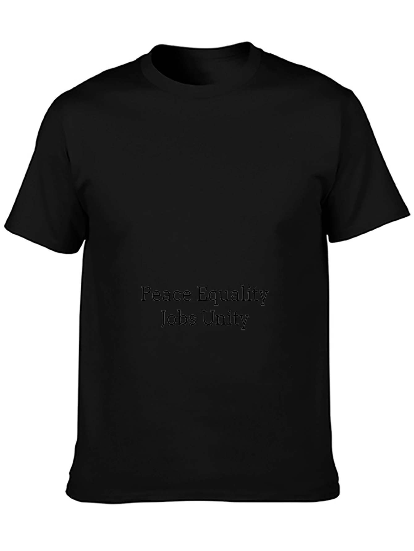 Peace Equality Jobs Unity Black T-Shirt