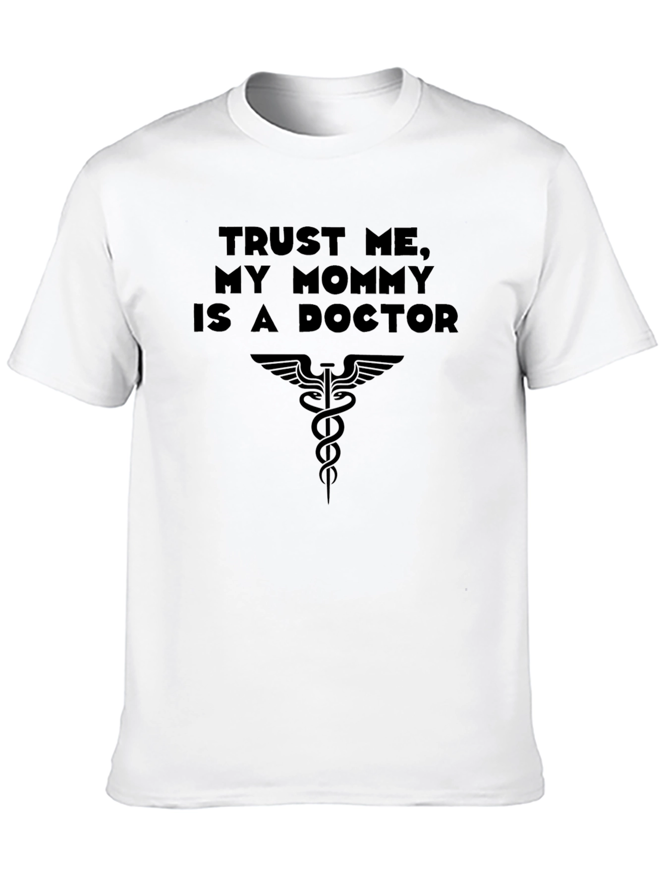 Trust Me My Mommy is a Doctor T-Shirt