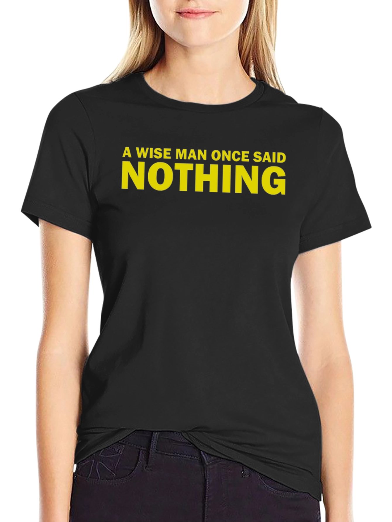 A Wise Man Once Said Nothing Black T-Shirt