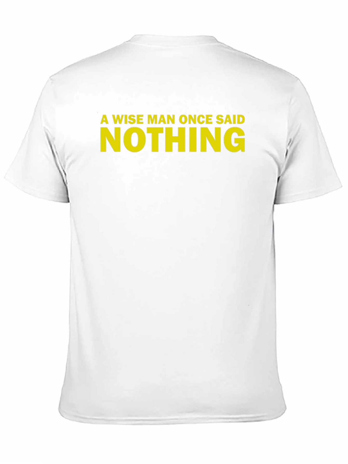 A Wise Man Once Said Nothing Black T-Shirt