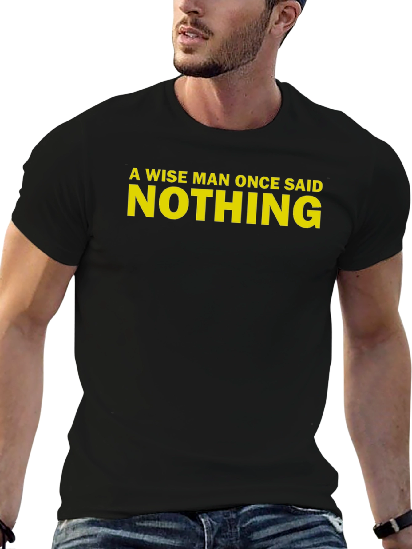 A Wise Man Once Said Nothing Black T-Shirt