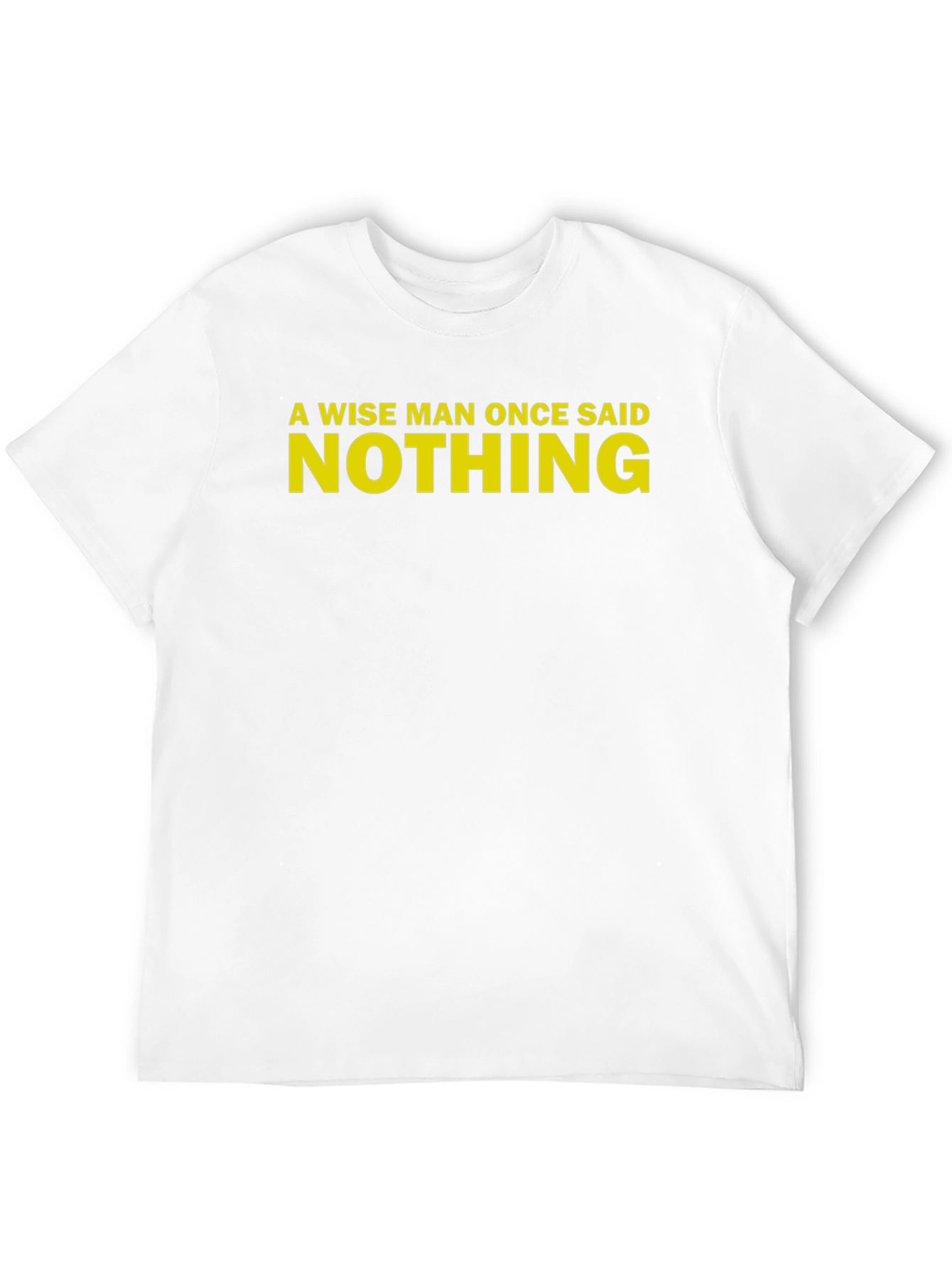 A Wise Man Once Said Nothing Black T-Shirt