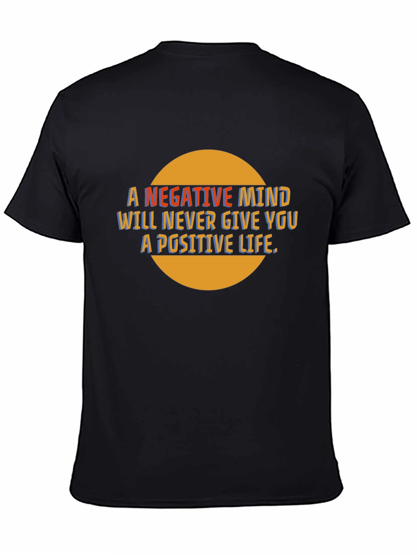 Inspirational Graphic Tee - Negative Mind Positive Life