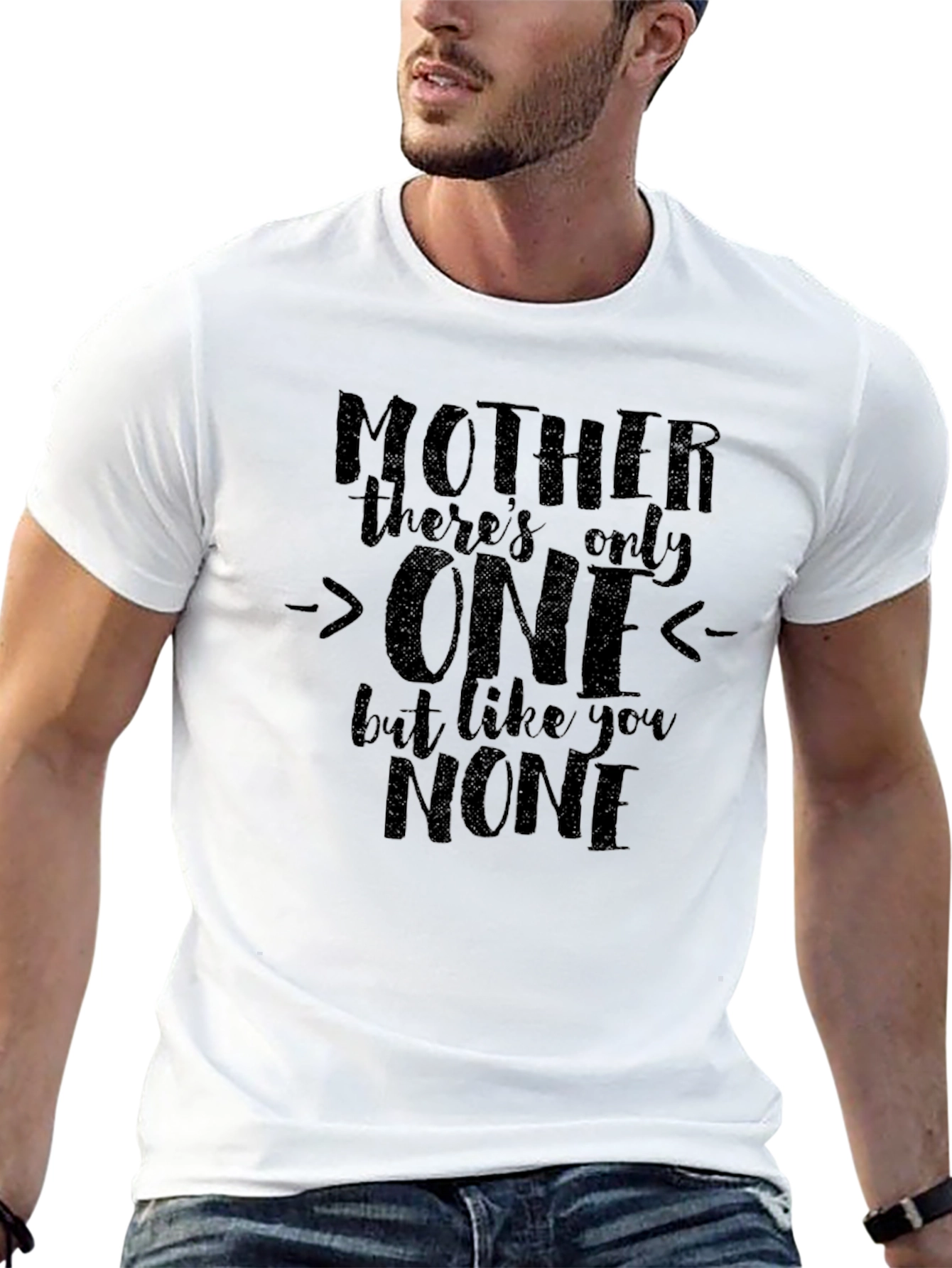 Mother Only One T-Shirt - Unique Mothers Day Gift