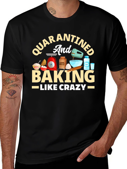 Quarantined & Baking Crazy T-Shirt